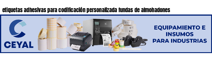 etiquetas adhesivas para codificación personalizada fundas de almohadones