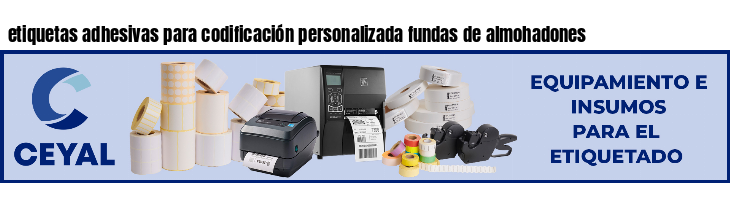 etiquetas adhesivas para codificación personalizada fundas de almohadones