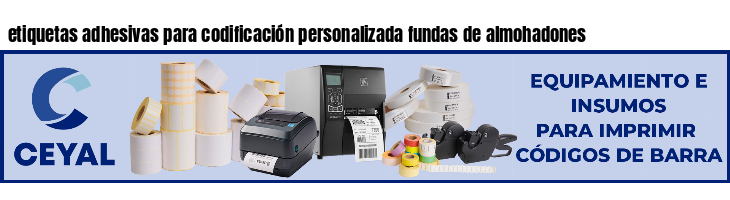 etiquetas adhesivas para codificación personalizada fundas de almohadones