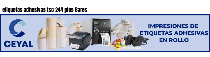 etiquetas adhesivas tsc 244 plus Bares