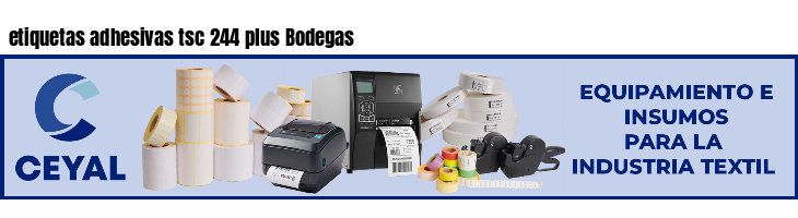 etiquetas adhesivas tsc 244 plus Bodegas