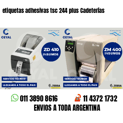 etiquetas adhesivas tsc 244 plus Cadeterías