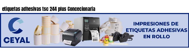 etiquetas adhesivas tsc 244 plus Concecionaria