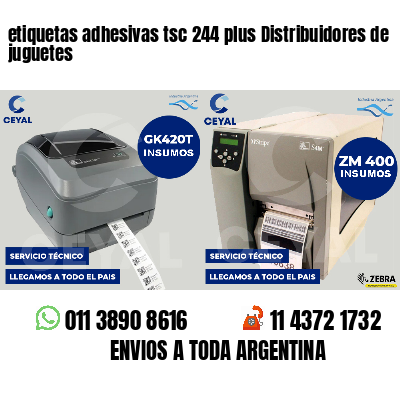 etiquetas adhesivas tsc 244 plus Distribuidores de juguetes