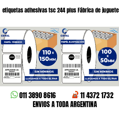 etiquetas adhesivas tsc 244 plus Fábrica de juguetes
