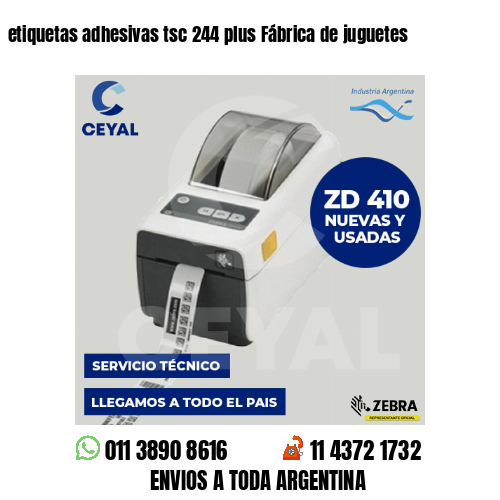 etiquetas adhesivas tsc 244 plus Fábrica de juguetes