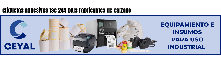 etiquetas adhesivas tsc 244 plus Fabricantes de calzado