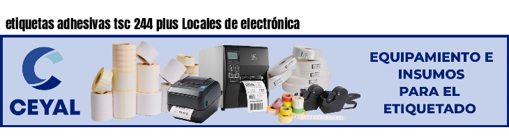 etiquetas adhesivas tsc 244 plus Locales de electrónica