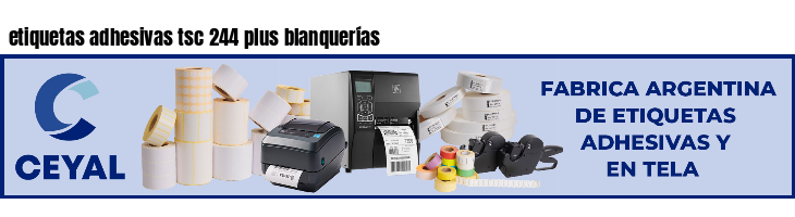 etiquetas adhesivas tsc 244 plus blanquerías