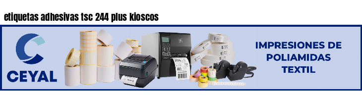 etiquetas adhesivas tsc 244 plus kioscos