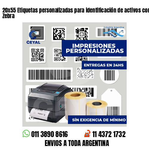 20x55 Etiquetas personalizadas para identificación de activos con impresora Zebra