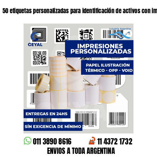 50 etiquetas personalizadas para identificación de activos con impresora Zebra