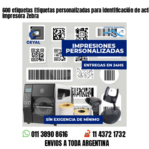 600 etiquetas Etiquetas personalizadas para identificación de activos con impresora Zebra