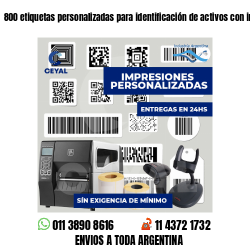 800 etiquetas personalizadas para identificación de activos con impresora Zebra