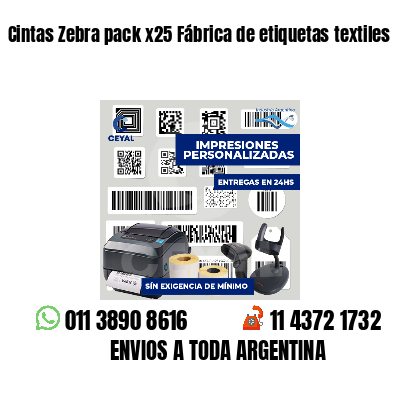 Cintas Zebra pack x25 Fábrica de etiquetas textiles