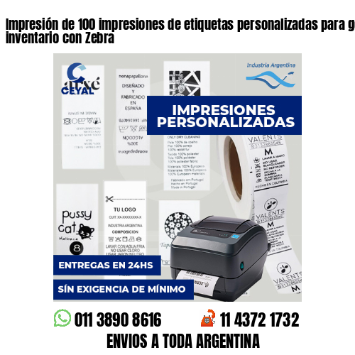 Impresión de 100 impresiones de etiquetas personalizadas para gestión de inventario con Zebra