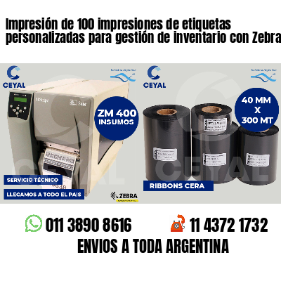 Impresión de 100 impresiones de etiquetas personalizadas para gestión de inventario con Zebra