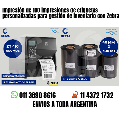 Impresión de 100 impresiones de etiquetas personalizadas para gestión de inventario con Zebra