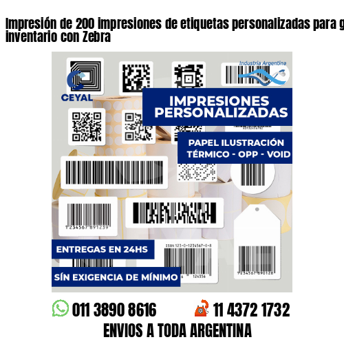 Impresión de 200 impresiones de etiquetas personalizadas para gestión de inventario con Zebra