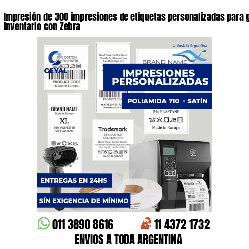 Impresión de 300 impresiones de etiquetas personalizadas para gestión de inventario con Zebra