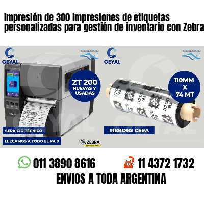 Impresión de 300 impresiones de etiquetas personalizadas para gestión de inventario con Zebra