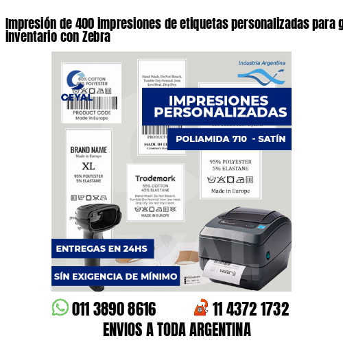 Impresión de 400 impresiones de etiquetas personalizadas para gestión de inventario con Zebra