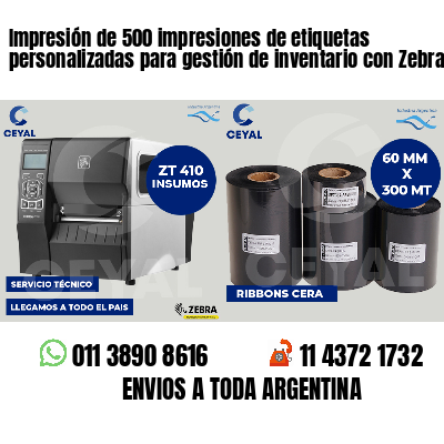 Impresión de 500 impresiones de etiquetas personalizadas para gestión de inventario con Zebra