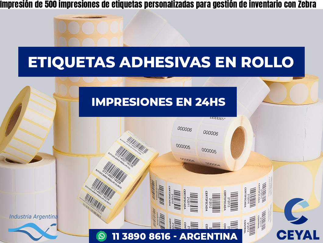 Impresión de 500 impresiones de etiquetas personalizadas para gestión de inventario con Zebra