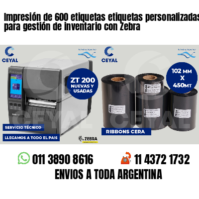 Impresión de 600 etiquetas etiquetas personalizadas para gestión de inventario con Zebra