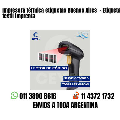Impresora térmica etiquetas Buenos Aires  - Etiqueta textil imprenta