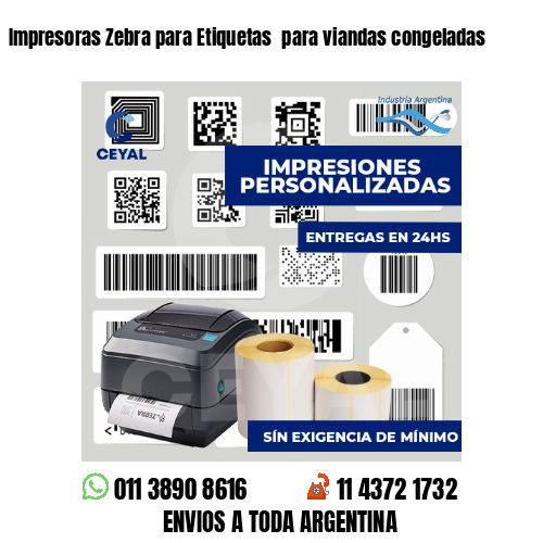 Impresoras Zebra para Etiquetas  para viandas congeladas