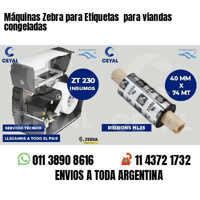 Máquinas Zebra para Etiquetas  para viandas congeladas