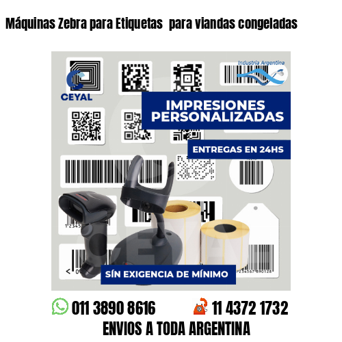 Máquinas Zebra para Etiquetas  para viandas congeladas