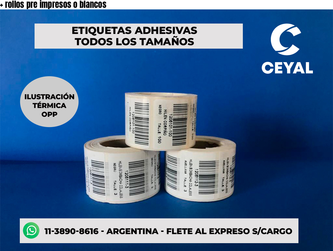 + rollos pre impresos o blancos