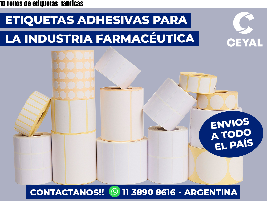 10 rollos de etiquetas  fabricas