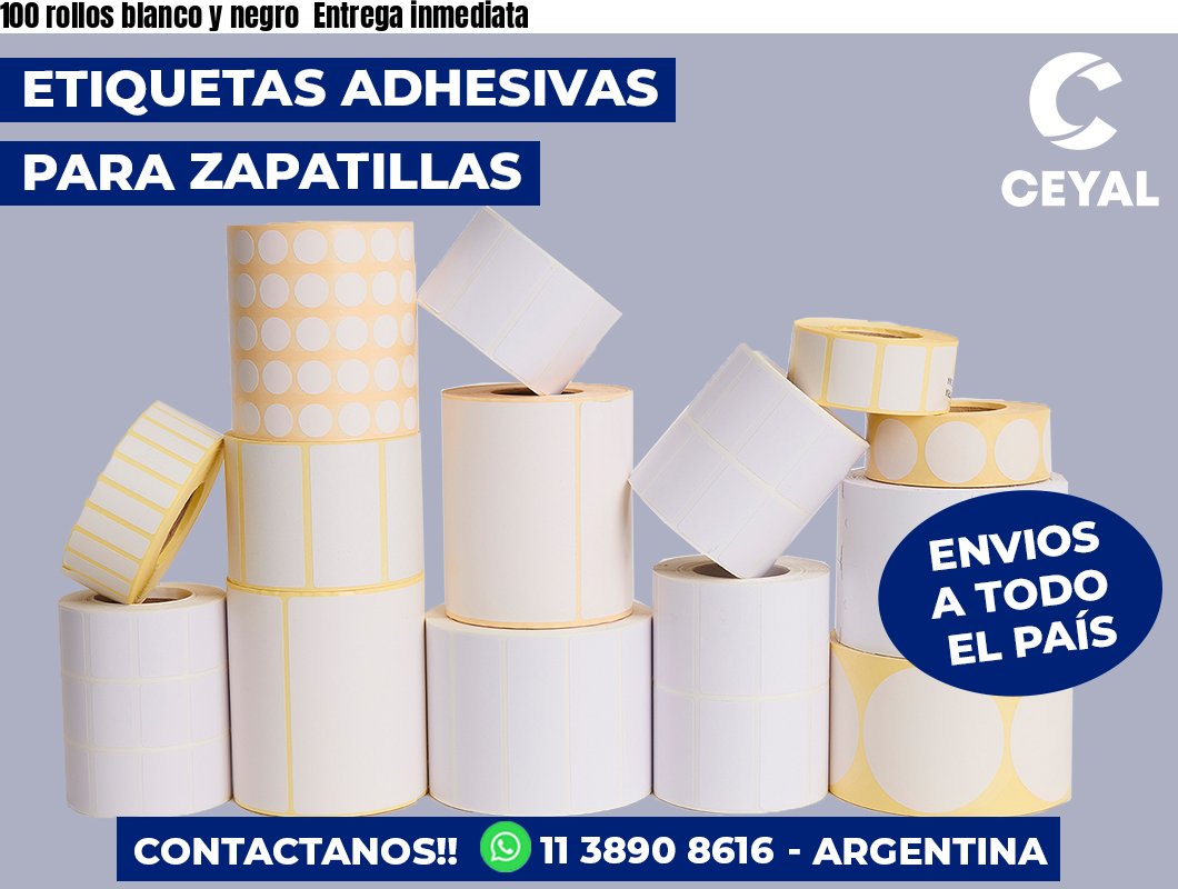 100 rollos blanco y negro Entrega inmediata