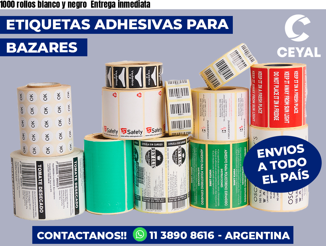 1000 rollos blanco y negro  Entrega inmediata
