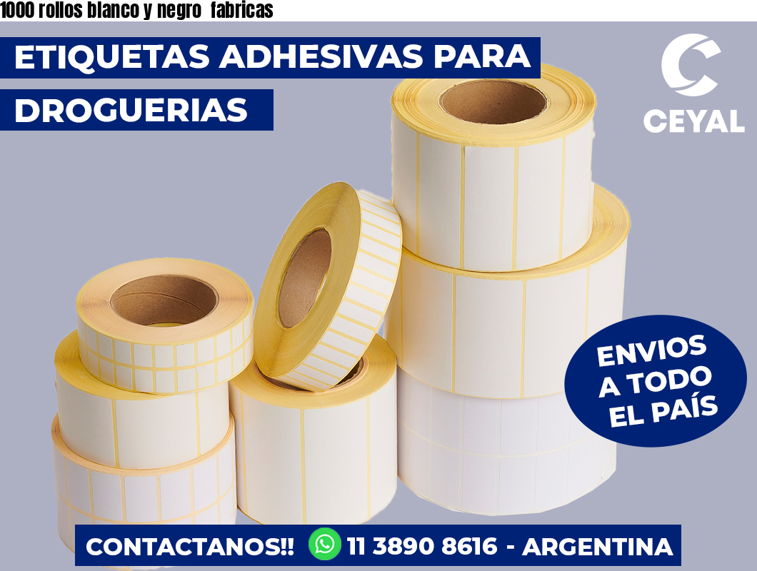 1000 rollos blanco y negro fabricas