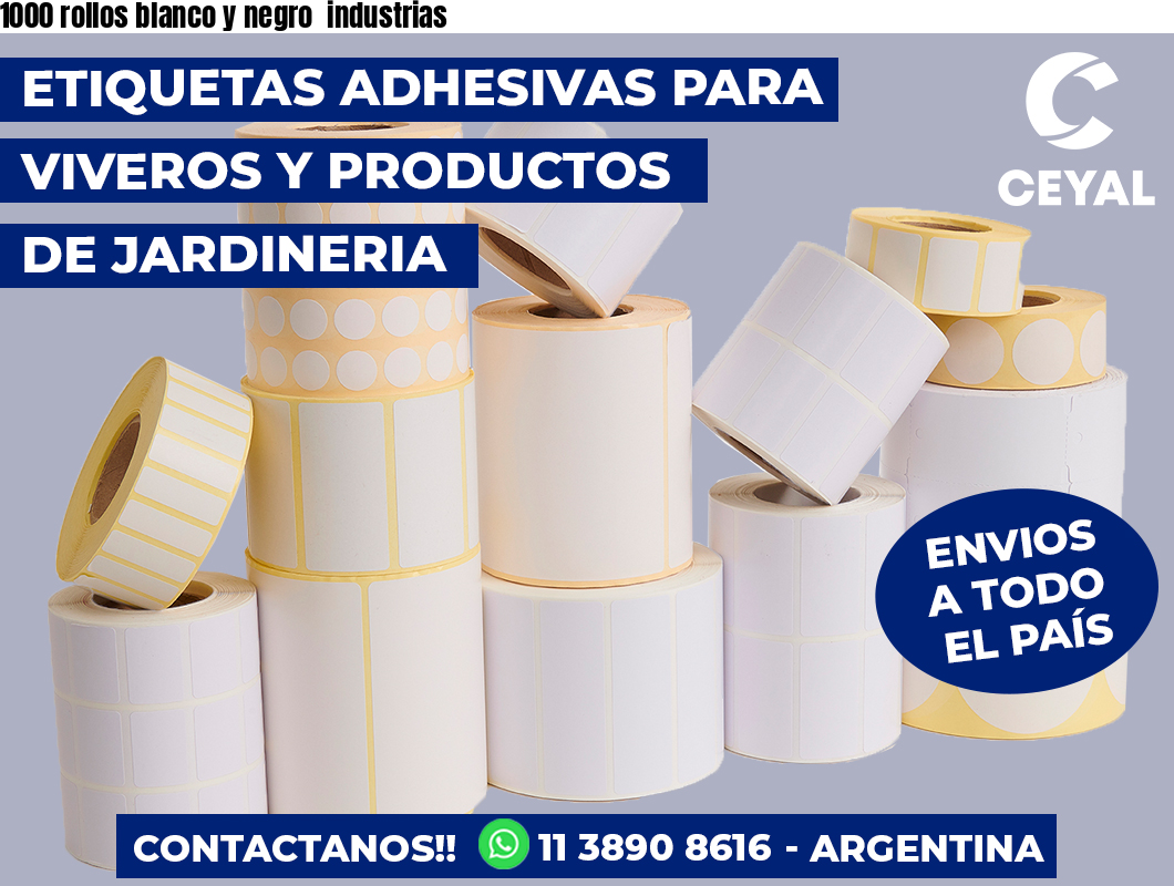 1000 rollos blanco y negro  industrias
