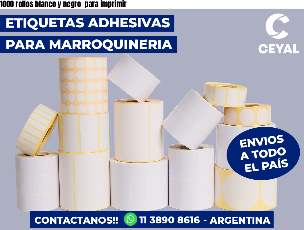 1000 rollos blanco y negro  para imprimir