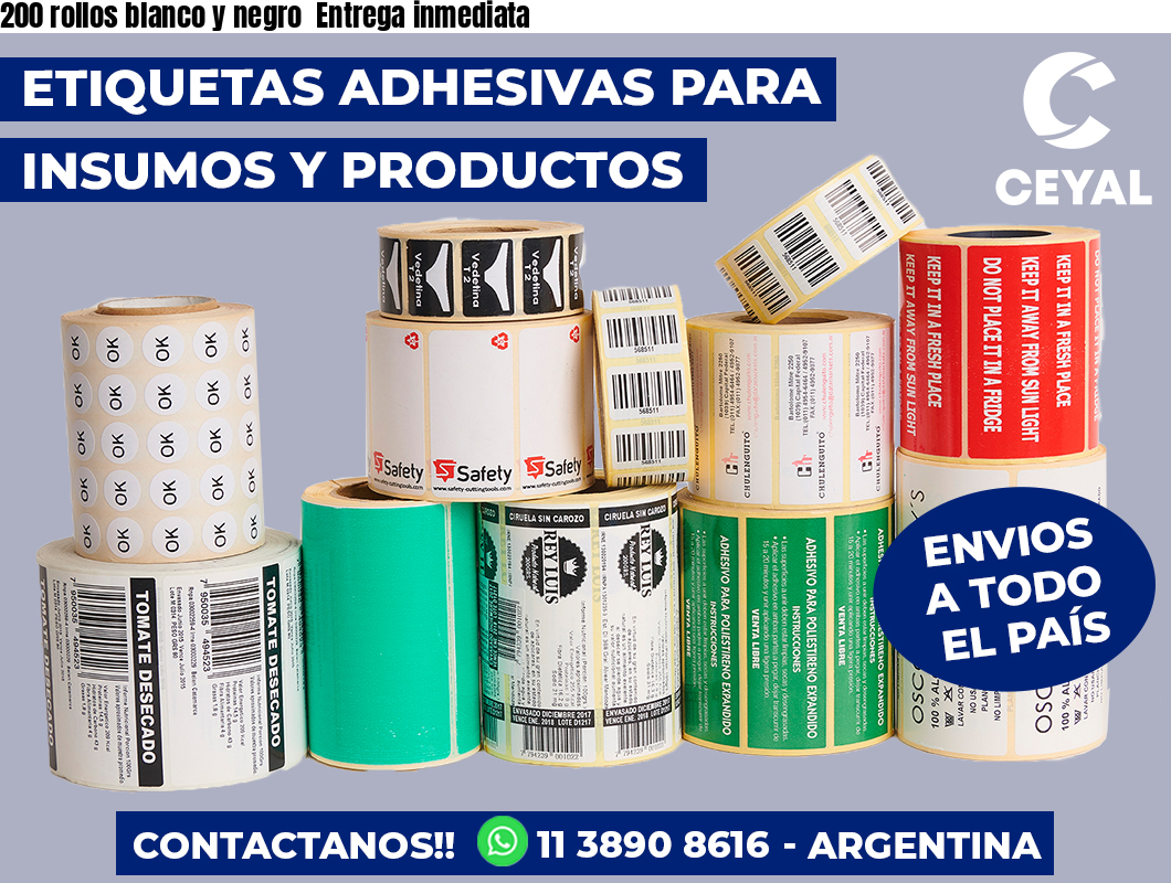 200 rollos blanco y negro Entrega inmediata