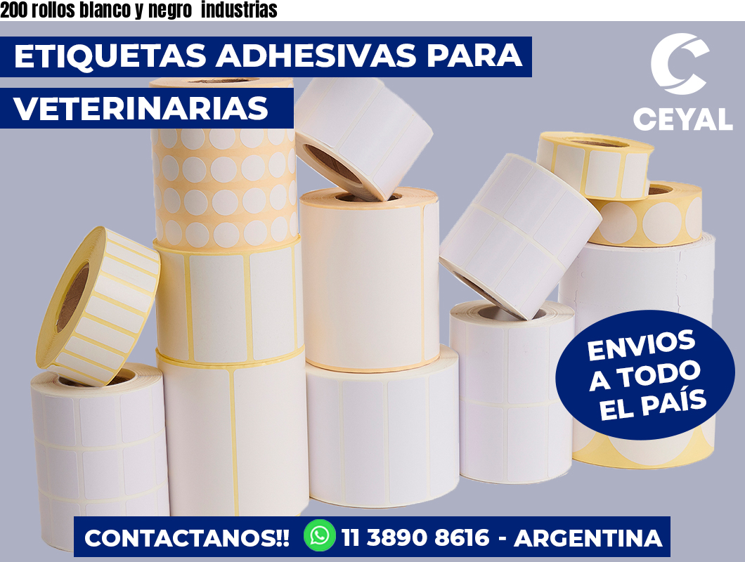 200 rollos blanco y negro  industrias