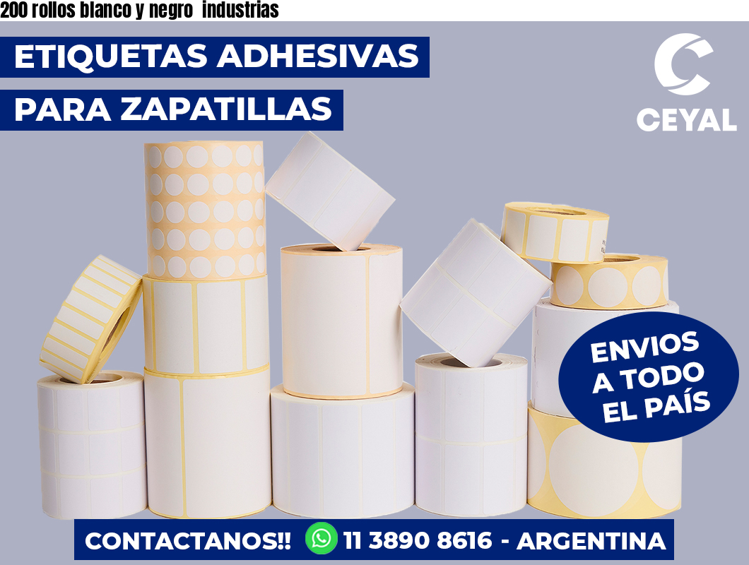 200 rollos blanco y negro industrias