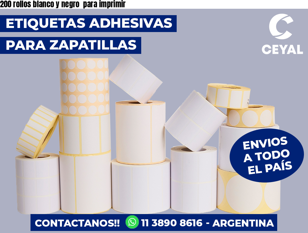 200 rollos blanco y negro  para imprimir
