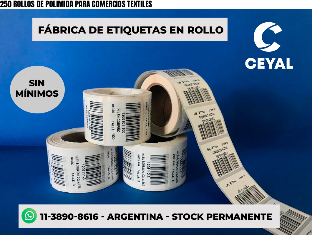 250 ROLLOS DE POLIMIDA PARA COMERCIOS TEXTILES