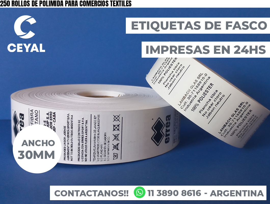 250 ROLLOS DE POLIMIDA PARA COMERCIOS TEXTILES