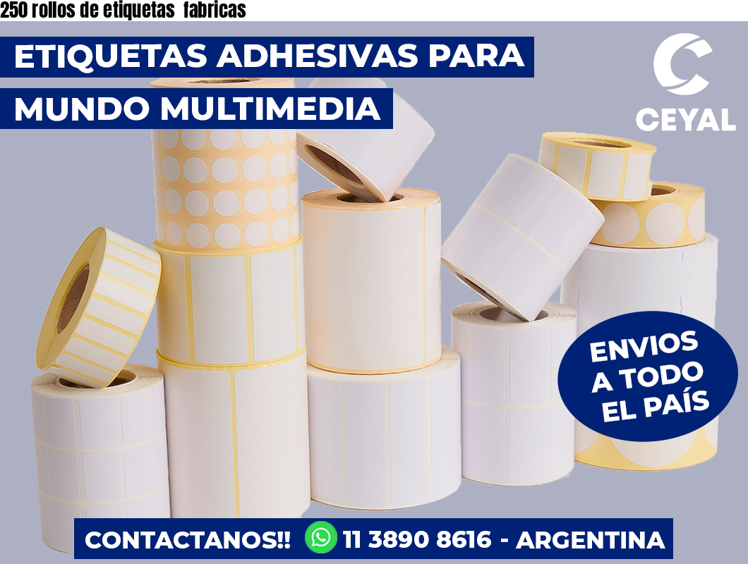 250 rollos de etiquetas fabricas