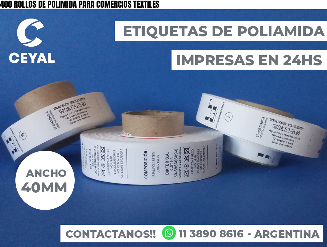 400 ROLLOS DE POLIMIDA PARA COMERCIOS TEXTILES