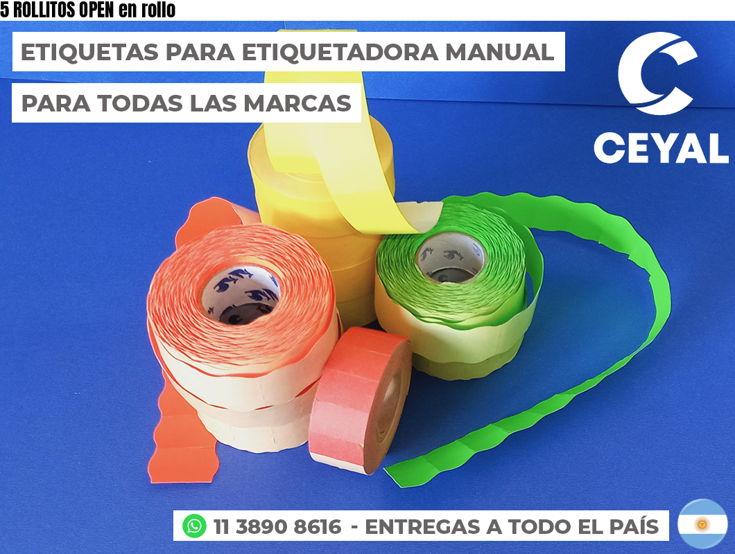 5 ROLLITOS OPEN en rollo