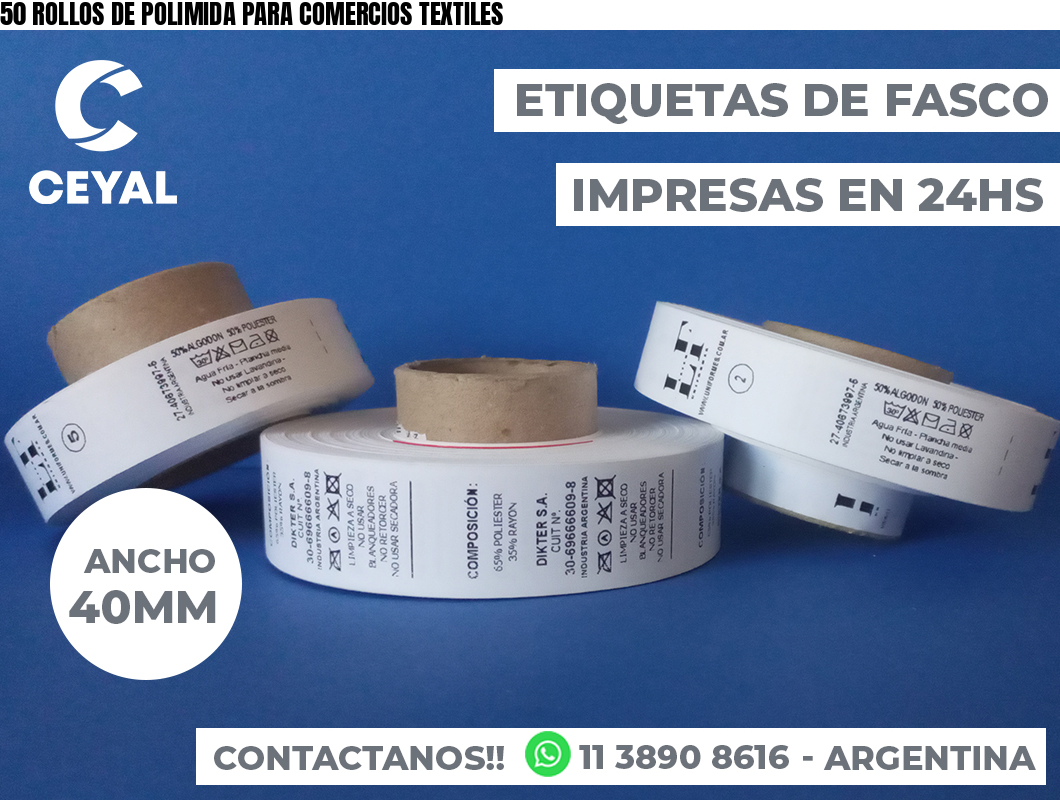 50 ROLLOS DE POLIMIDA PARA COMERCIOS TEXTILES